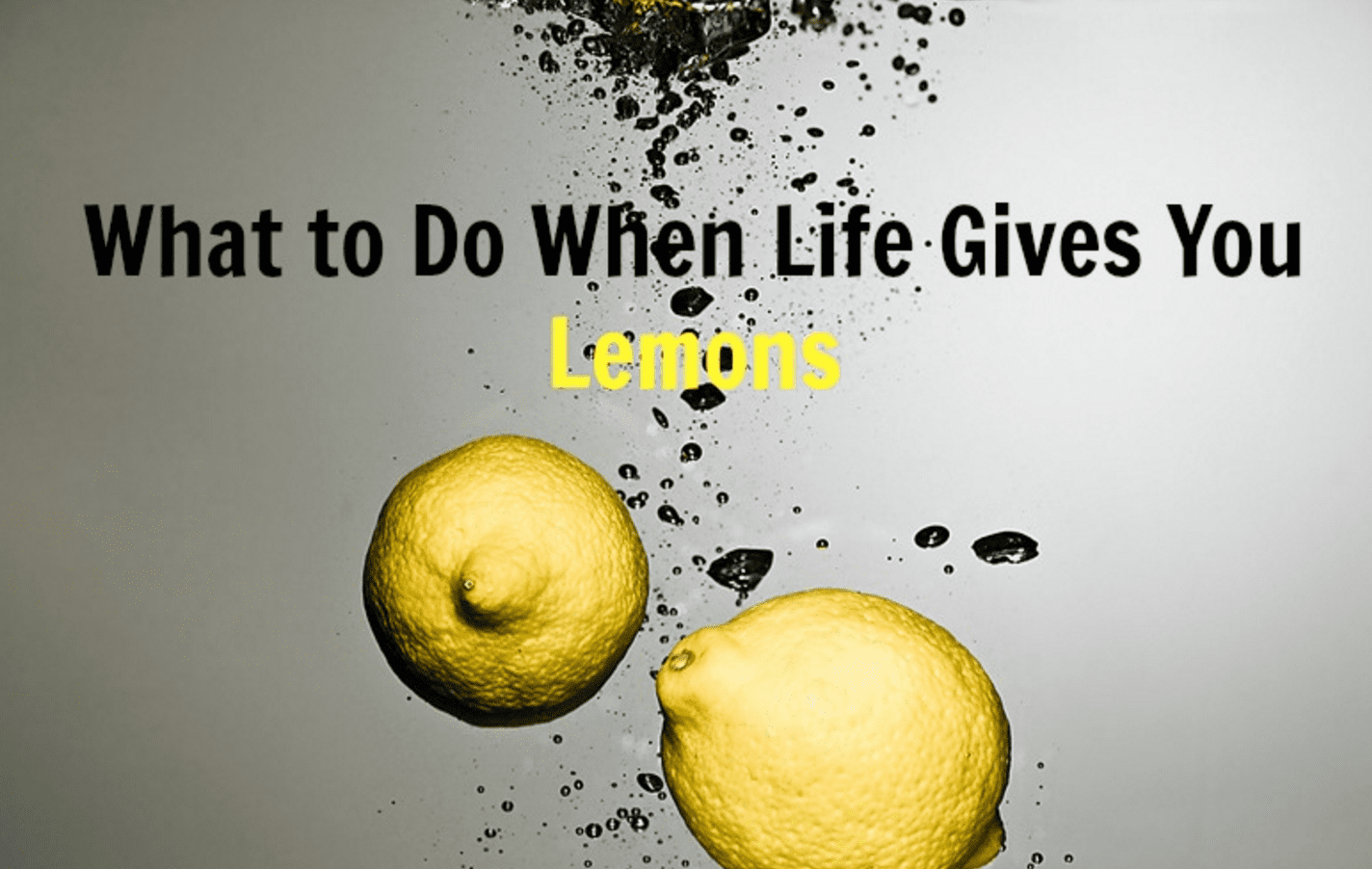When-Life-Gives-You-Lemons